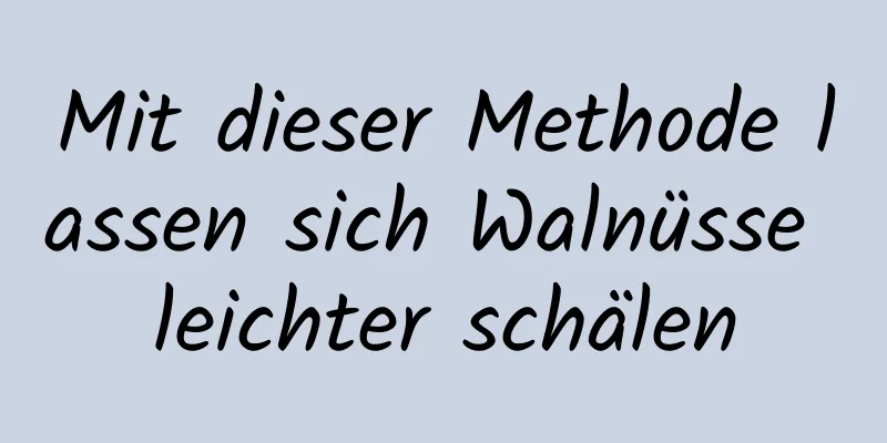 Mit dieser Methode lassen sich Walnüsse leichter schälen