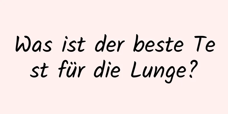 Was ist der beste Test für die Lunge?