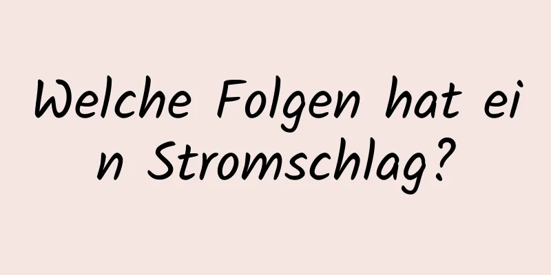 Welche Folgen hat ein Stromschlag?