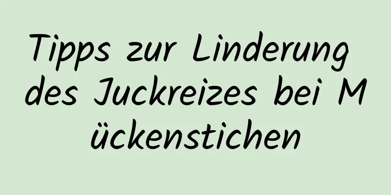 Tipps zur Linderung des Juckreizes bei Mückenstichen