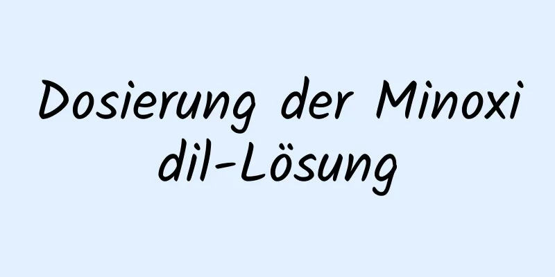 Dosierung der Minoxidil-Lösung