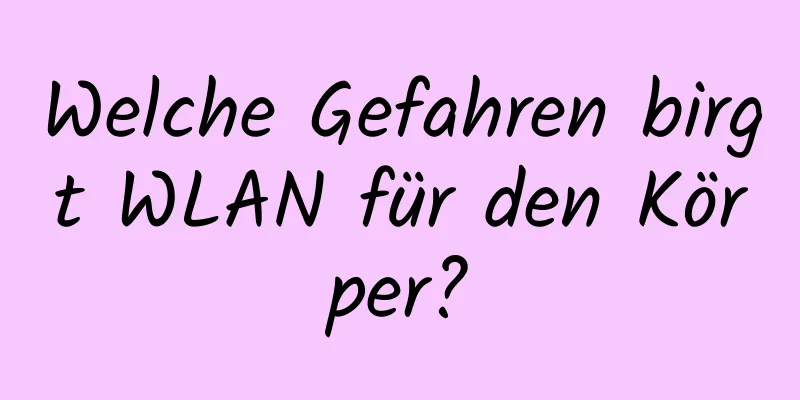 Welche Gefahren birgt WLAN für den Körper?