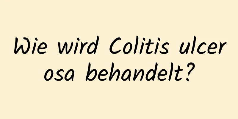 Wie wird Colitis ulcerosa behandelt?