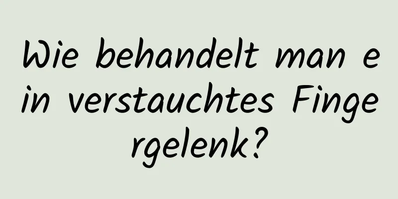 Wie behandelt man ein verstauchtes Fingergelenk?