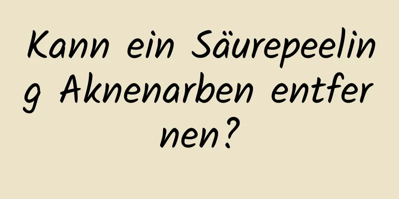 Kann ein Säurepeeling Aknenarben entfernen?