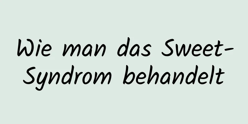 Wie man das Sweet-Syndrom behandelt