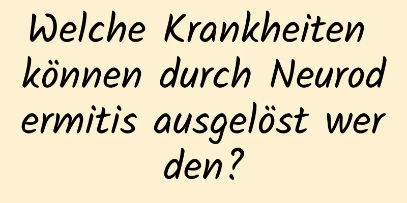 Welche Krankheiten können durch Neurodermitis ausgelöst werden?