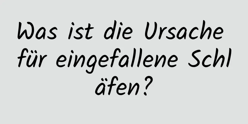 Was ist die Ursache für eingefallene Schläfen?