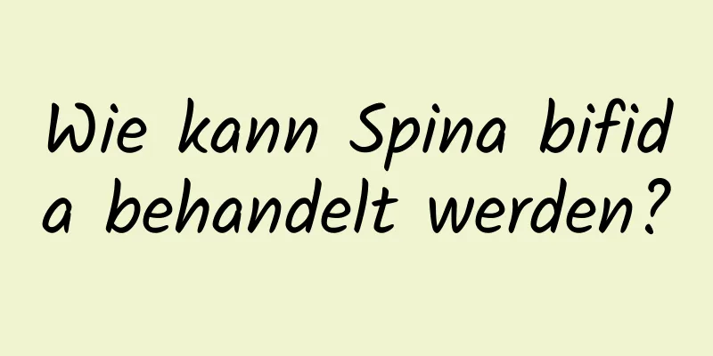 Wie kann Spina bifida behandelt werden?