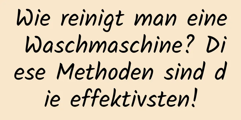 Wie reinigt man eine Waschmaschine? Diese Methoden sind die effektivsten!