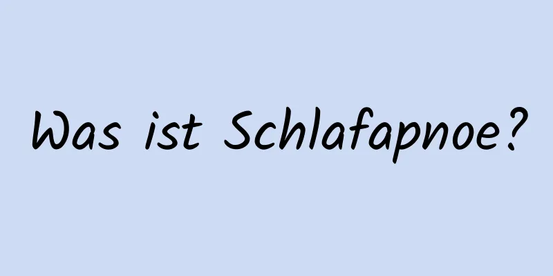Was ist Schlafapnoe?