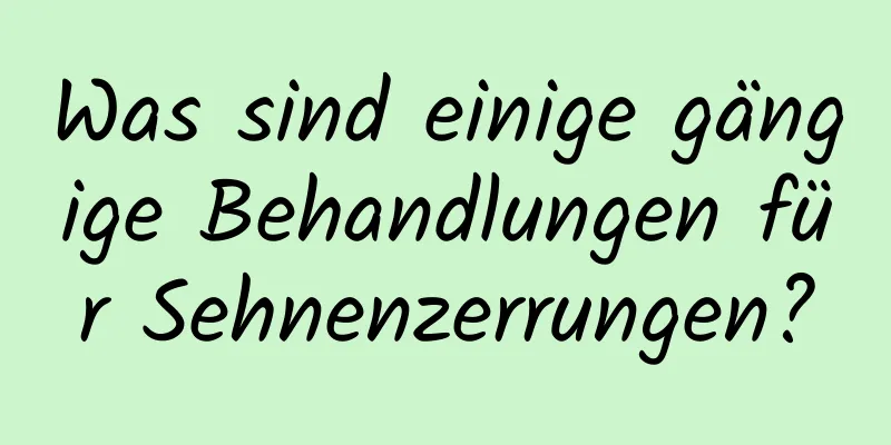 Was sind einige gängige Behandlungen für Sehnenzerrungen?