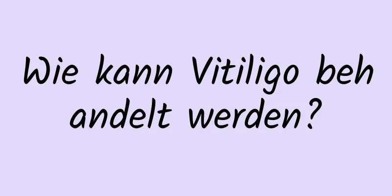 Wie kann Vitiligo behandelt werden?