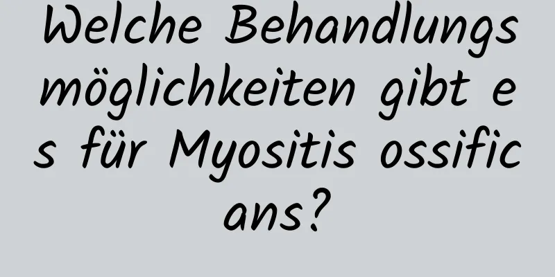Welche Behandlungsmöglichkeiten gibt es für Myositis ossificans?