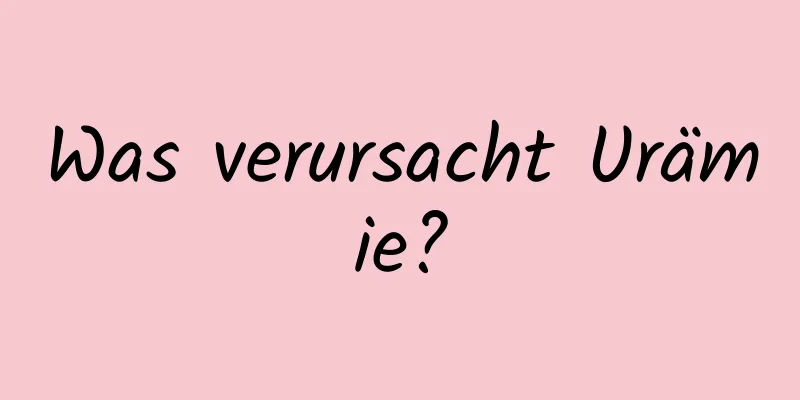 Was verursacht Urämie?