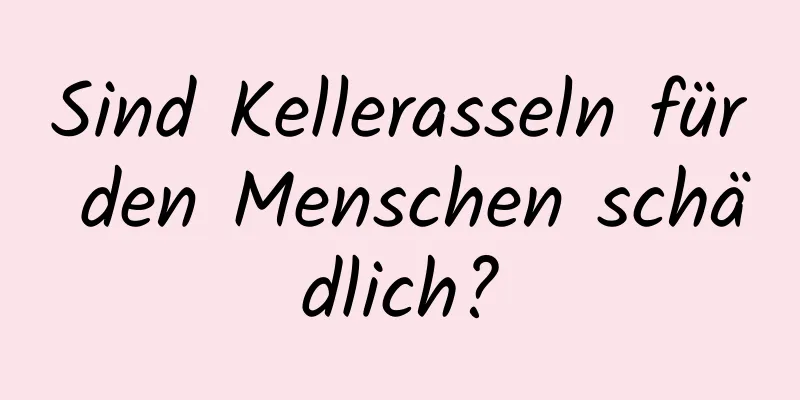 Sind Kellerasseln für den Menschen schädlich?