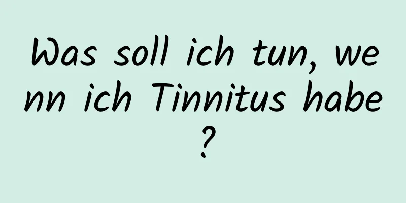 Was soll ich tun, wenn ich Tinnitus habe?