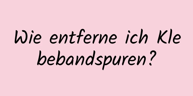 Wie entferne ich Klebebandspuren?
