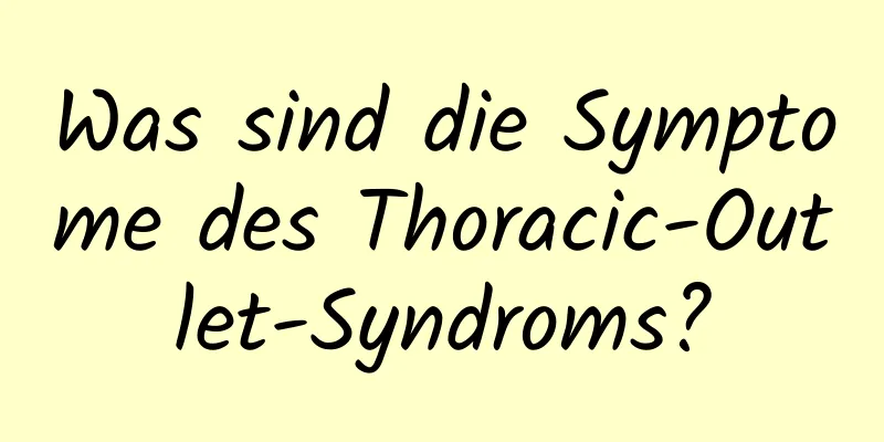Was sind die Symptome des Thoracic-Outlet-Syndroms?