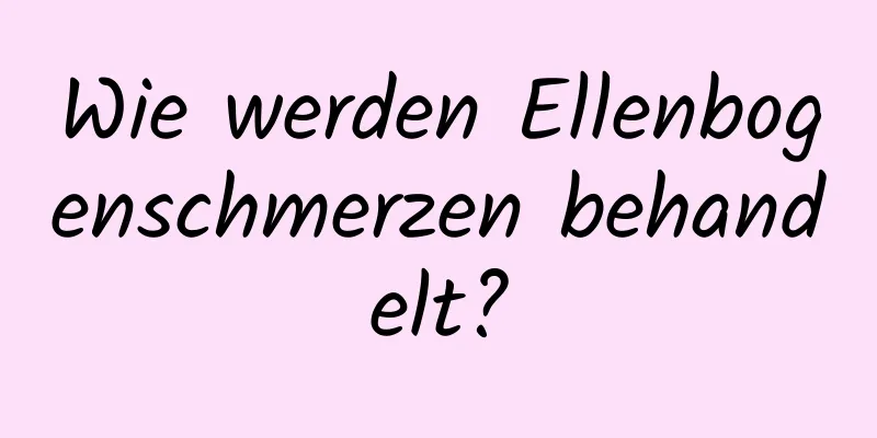 Wie werden Ellenbogenschmerzen behandelt?