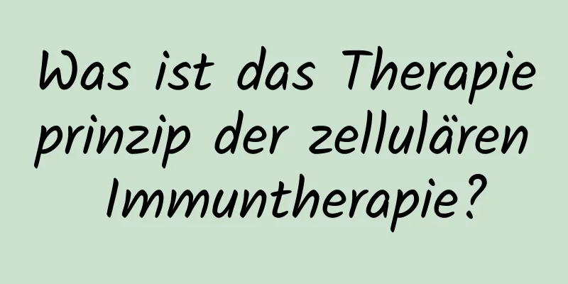 Was ist das Therapieprinzip der zellulären Immuntherapie?