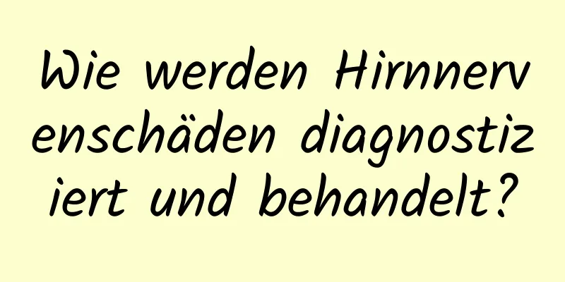 Wie werden Hirnnervenschäden diagnostiziert und behandelt?