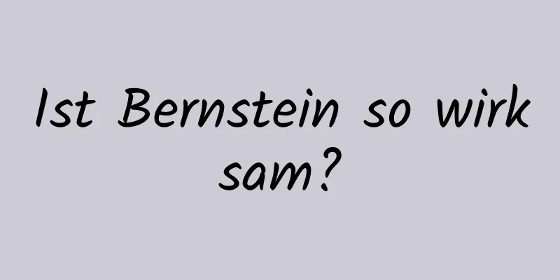 Ist Bernstein so wirksam?