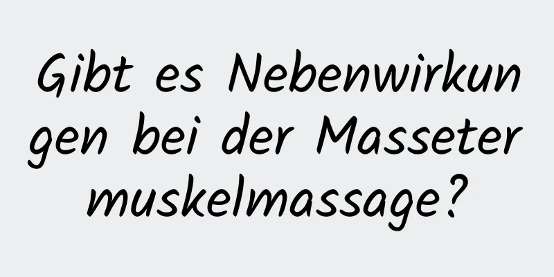 Gibt es Nebenwirkungen bei der Massetermuskelmassage?
