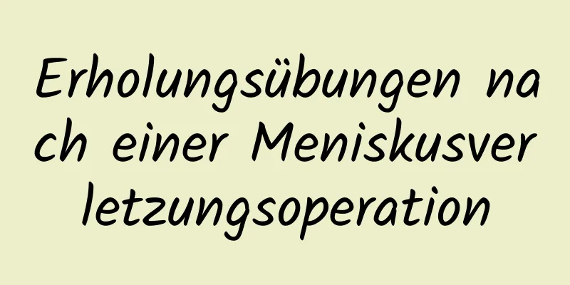 Erholungsübungen nach einer Meniskusverletzungsoperation