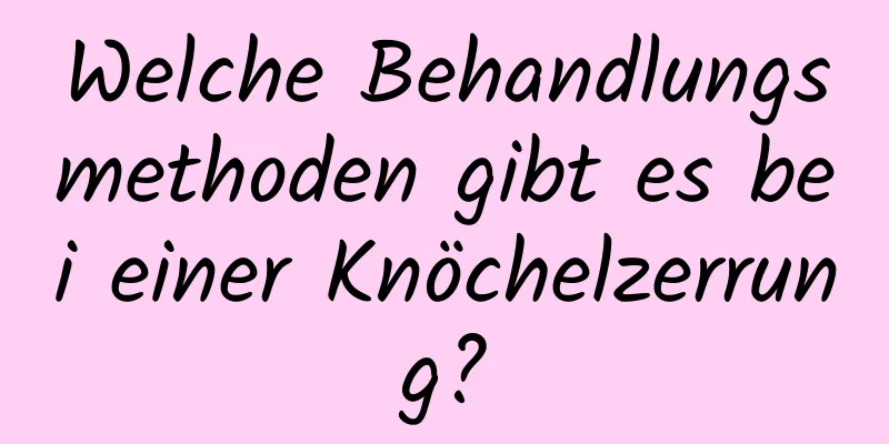 Welche Behandlungsmethoden gibt es bei einer Knöchelzerrung?