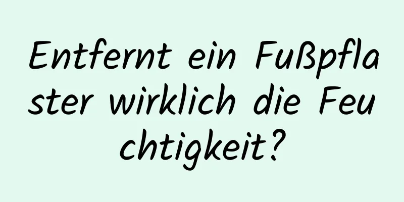 Entfernt ein Fußpflaster wirklich die Feuchtigkeit?