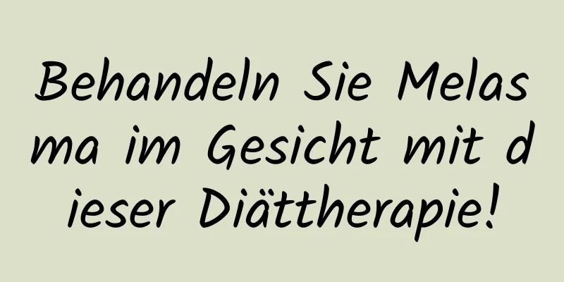 Behandeln Sie Melasma im Gesicht mit dieser Diättherapie!