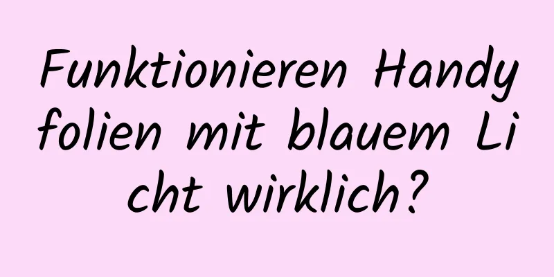 Funktionieren Handyfolien mit blauem Licht wirklich?