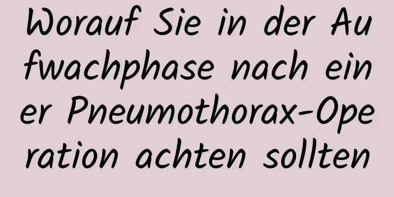 Worauf Sie in der Aufwachphase nach einer Pneumothorax-Operation achten sollten