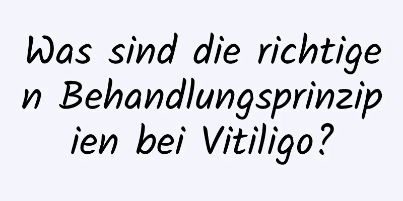 Was sind die richtigen Behandlungsprinzipien bei Vitiligo?