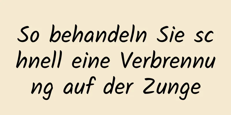 So behandeln Sie schnell eine Verbrennung auf der Zunge