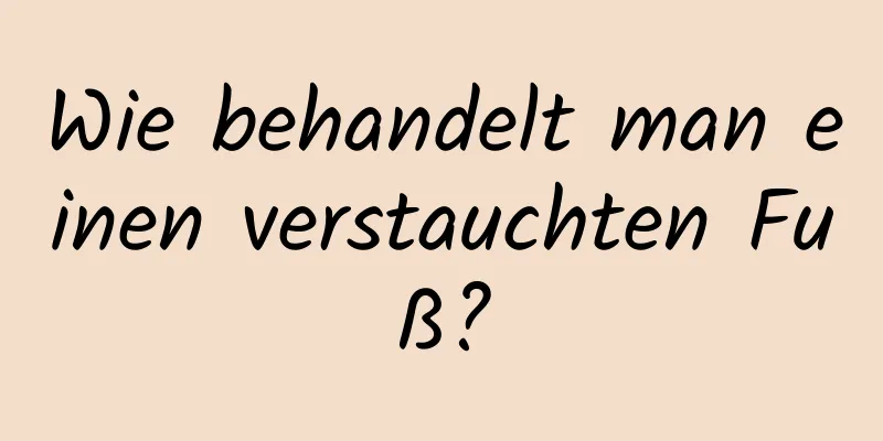 Wie behandelt man einen verstauchten Fuß?