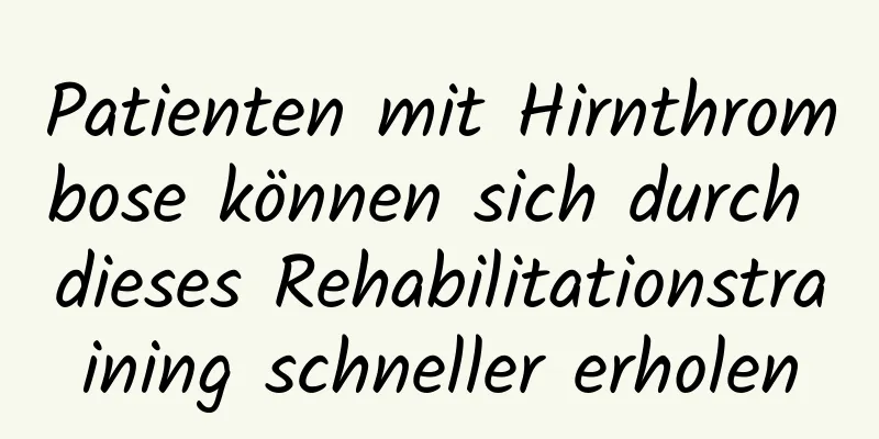 Patienten mit Hirnthrombose können sich durch dieses Rehabilitationstraining schneller erholen