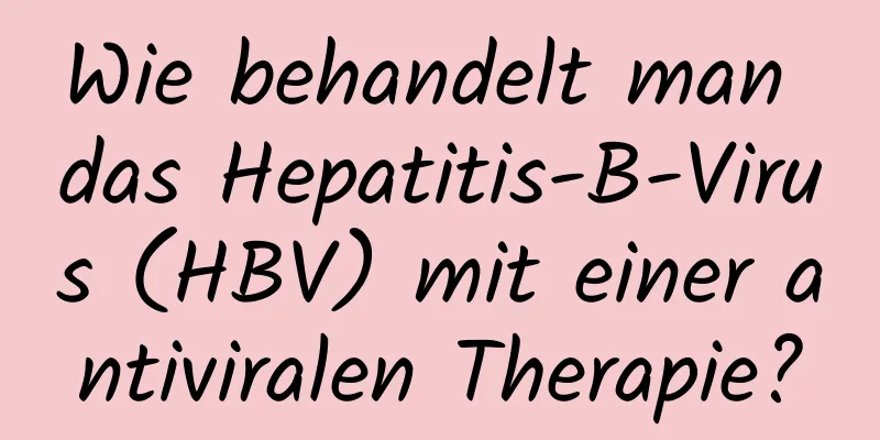 Wie behandelt man das Hepatitis-B-Virus (HBV) mit einer antiviralen Therapie?