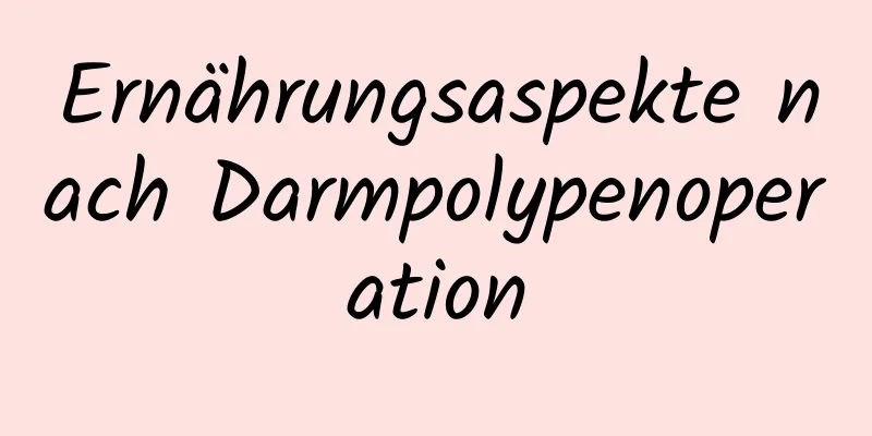 Ernährungsaspekte nach Darmpolypenoperation