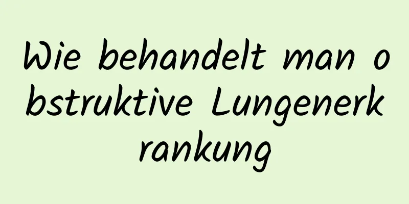 Wie behandelt man obstruktive Lungenerkrankung