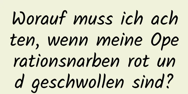 Worauf muss ich achten, wenn meine Operationsnarben rot und geschwollen sind?