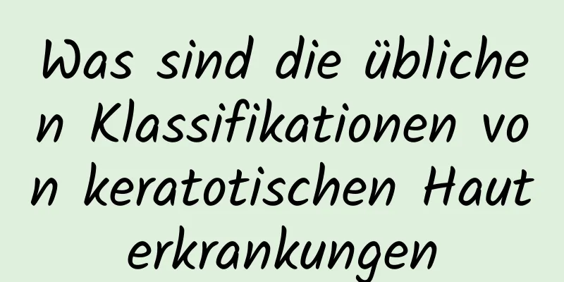 Was sind die üblichen Klassifikationen von keratotischen Hauterkrankungen