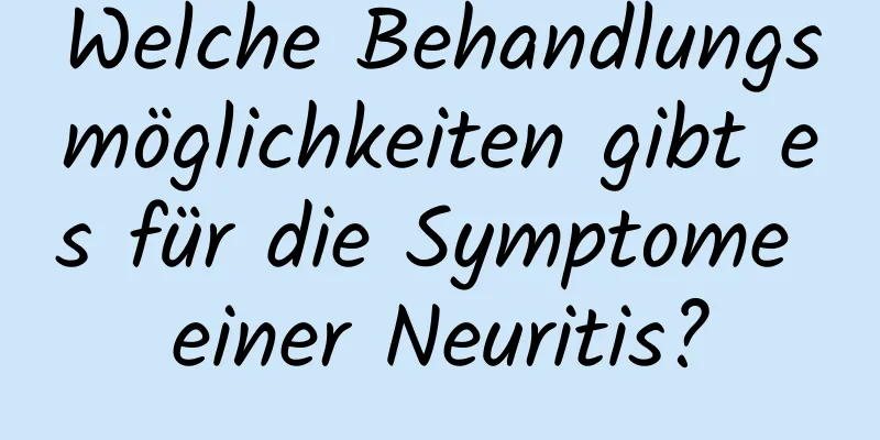 Welche Behandlungsmöglichkeiten gibt es für die Symptome einer Neuritis?