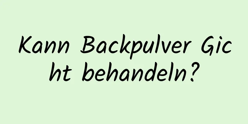 Kann Backpulver Gicht behandeln?