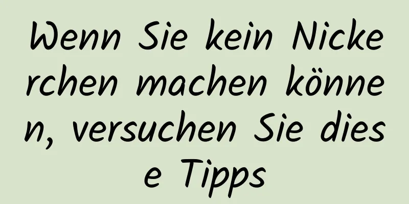Wenn Sie kein Nickerchen machen können, versuchen Sie diese Tipps