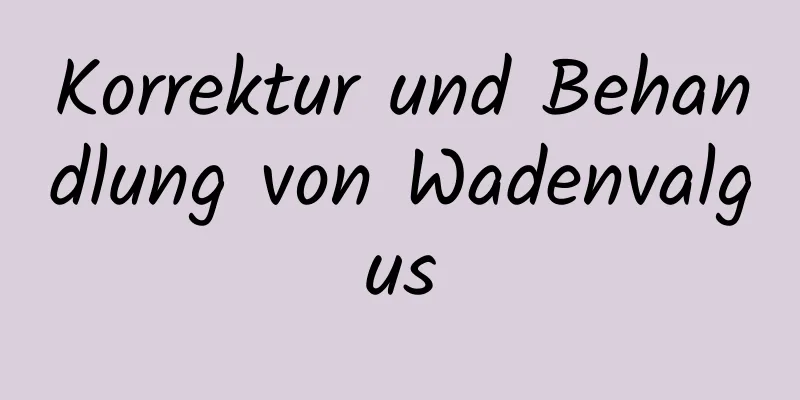 Korrektur und Behandlung von Wadenvalgus