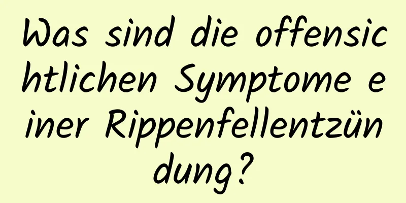 Was sind die offensichtlichen Symptome einer Rippenfellentzündung?