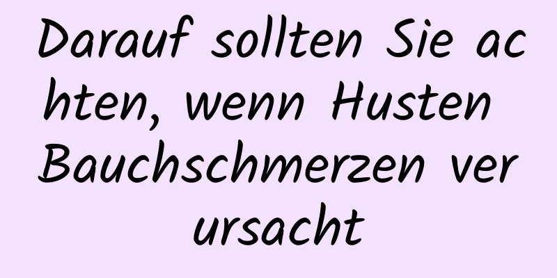 Darauf sollten Sie achten, wenn Husten Bauchschmerzen verursacht