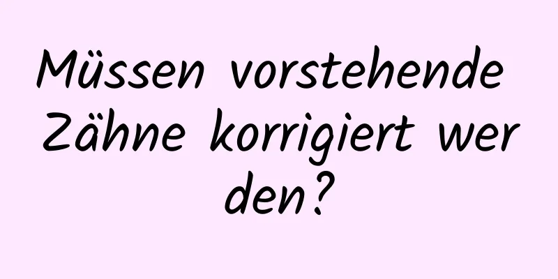 Müssen vorstehende Zähne korrigiert werden?